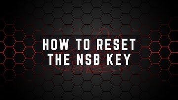 How To Reset The NSB Key!