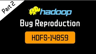 Hadoop Bug Reproduction Part 2: Code [HDFS 14859: Performance Degradation Due to Safe Mode]