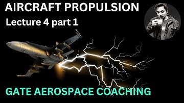 Lecture 4 part 1 Aircraft propulsion GATE Aerospace Engineering videos viru sir concept library
