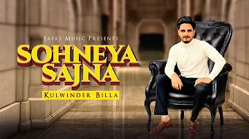 Sohneya Sajna | Kulwinder Billa | New Punjabi Song 2020 | Japas Music