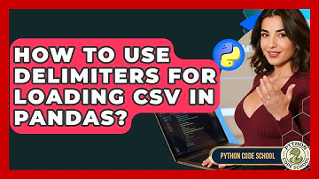 How To Use Delimiters For Loading CSV In Pandas? - Python Code School