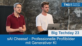 Big Techday 23: sAI Cheese! - Professionelle Profilbilder mit Generativer KI [DE] - Endres &amp; Mayer