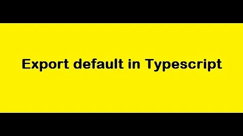 Using Export Default in Typescript