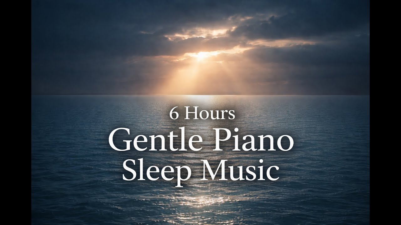 6 Hours Deep Sleep Music | Gentle Piano for Insomnia & Nervous System Calm