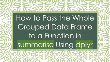 How to Pass the Whole Grouped Data Frame to a Function in summarise Using dplyr