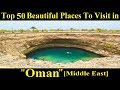 Top 50 Beautiful Places to Visit in Oman [Middle East] | Top-Rated Tourist Attractions in Oman