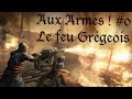 Aux armes   0 le lance flamme antique  le feu gregeois