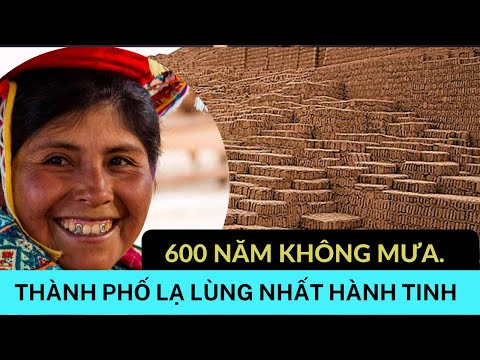 Video THÀNH PHỐ LẠ LÙNG NHẤT THẾ GIỚI, 600 NĂM KHÔNG MƯA... - YouTube