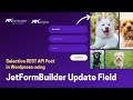 JetFormBuilder Update Field | Selective Post from Wordpress REST API