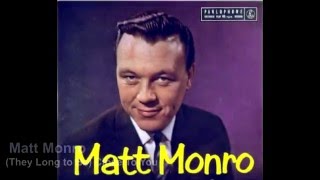 Watch Matt Monro they Long To Be Close To You video