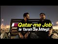 Qatar  me job is tarah se milegi  kaif ahmad  faiz ahmad 