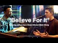 Believe for it  dwan hill  mitch wong