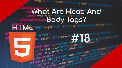 What Are Head and Body Tags?