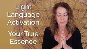 Light Language Activation – Your True Essence