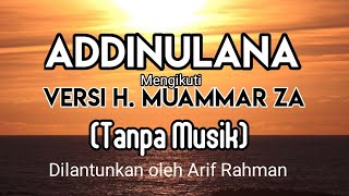 Addinulana Mengikuti Versi KH. Muammar ZA (dilantunkan oleh Arif Rahman)