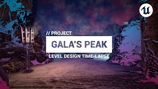 Gala's Peak - Level Design Timelapse