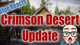 Blue Reacts Crimson Desert Update and Gameplay Trailer