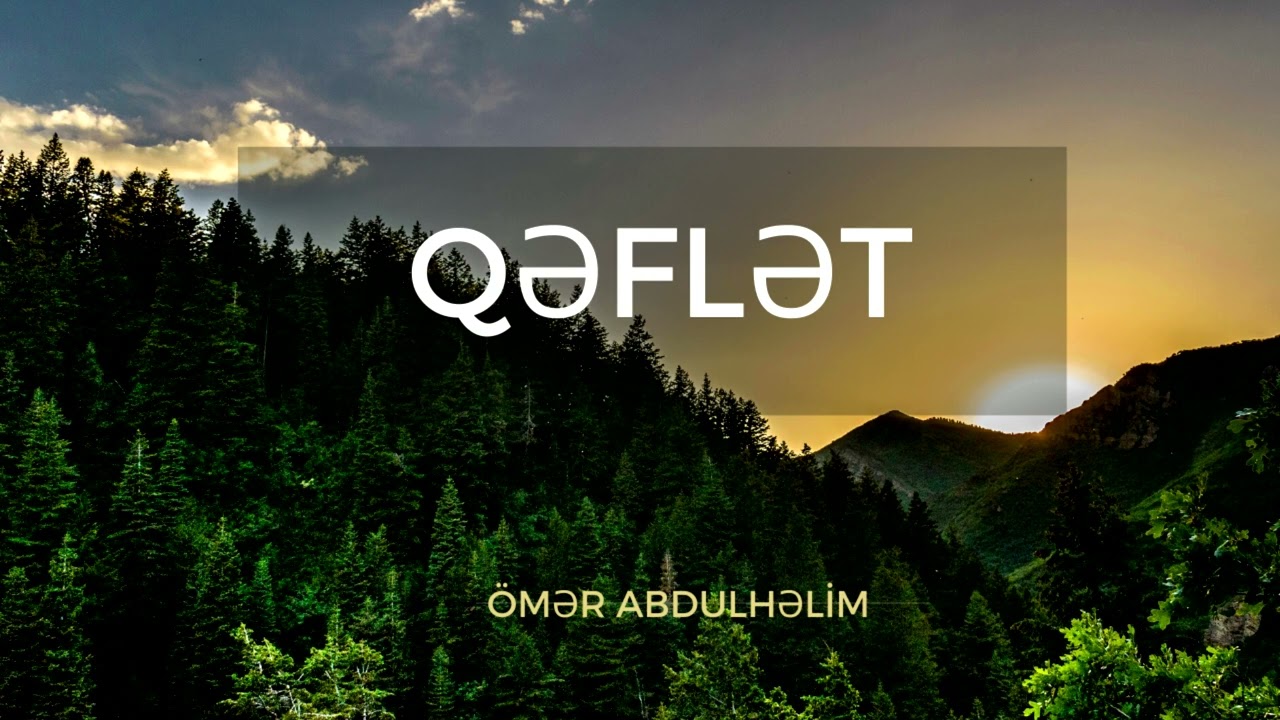 QƏFLƏT - Ömər AbdulHəlim