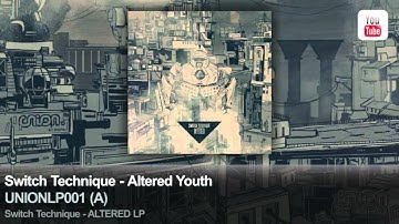 Switch Technique - Altered Youth