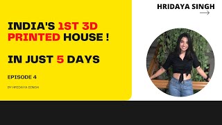 INDIA'S 1ST 3D PRINTED HOUSE IN JUST 5 DAYS I  IIT MADRAS ALUMNI  I 3D PRINTING I Hridaya Singh