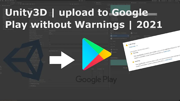 Unity3D | upload to Google Play without Warnings | 2021