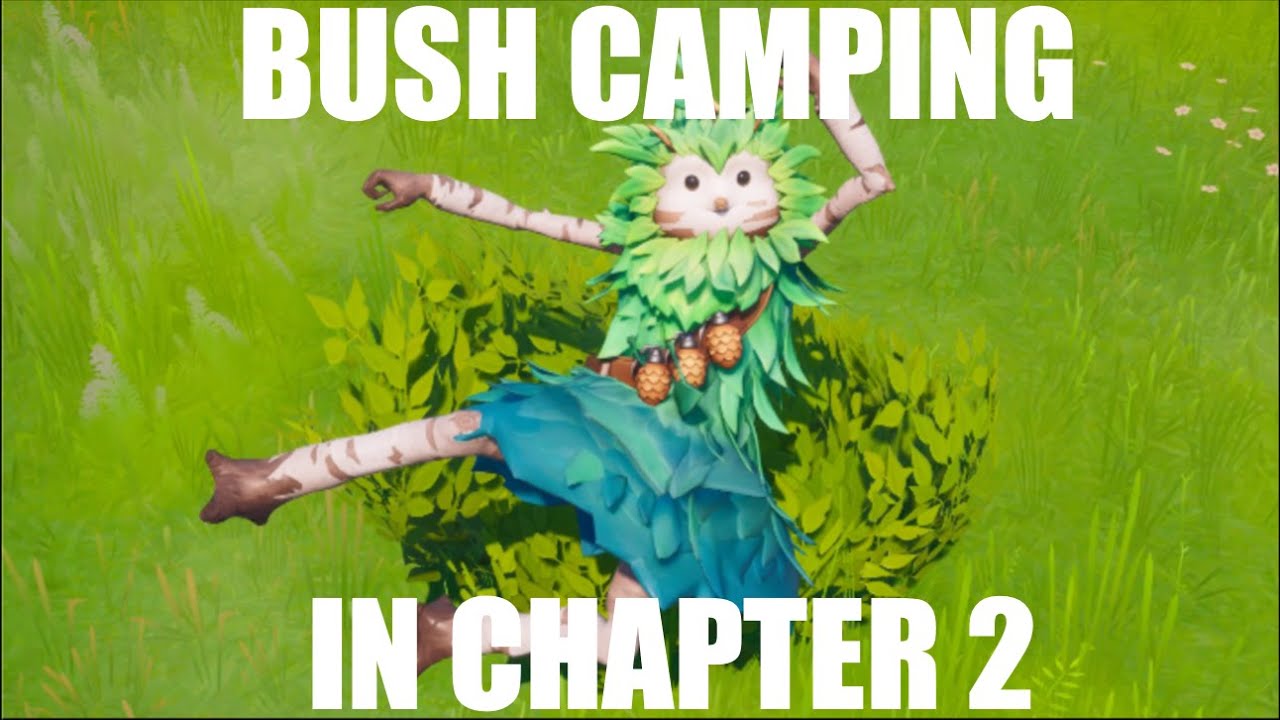 BUSH CAMPING IN FORTNITE CHAPTER 2!!! YouTube