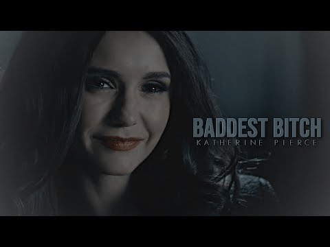 Katherine Pierce | Baddest Bitch