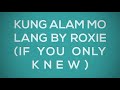 Kung Alam Mo Lang by Roxie (w/ English translation)