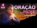 ORAÇÃO DE HOJE 04 DE AGOSTO DE 2021 | Ney Santos