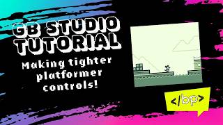 How to make tighter platformer controls (GB Studio Tutorial)