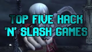 Top Five Hack 'n' Slash Games