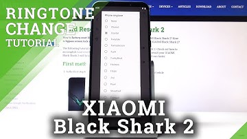How to Set Ringtone on Xiaomi Black Shark 2 –  Ringtone List