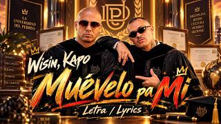 Wisin, Kapo - Muévelo pa Mi (Letra/Lyrics) | Uh-ey, vamo' a darle one shot,