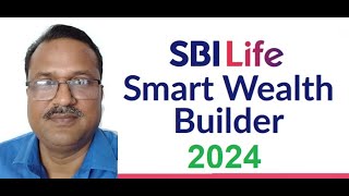 SBI Life Smart Wealth Builder 2024