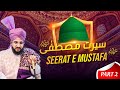 Seerat e mustafa   part 2  mufti salman azhari