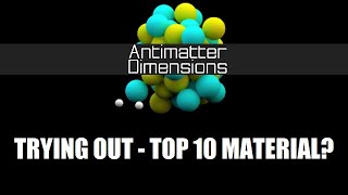 Trying Out - Antimatter Dimensions Content