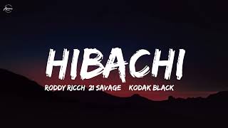 Roddy Ricch - hibachi (Lyrics) ft. 21 Savage & Kodak Black