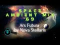 Space Ambient Mix 69 - Ars Futura by Nova Stellaris