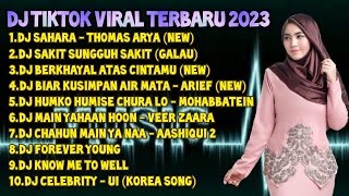 DJ TIKTOK VIRAL TERBARU 2023 - DJ SAHARA - THOMAS ARYA (NEW) REMIX FULL ALBUM / KANE