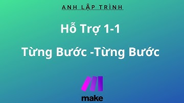 Hỗ Trợ 1-1_Từng Bước Tạo Video Với Kích Bản Có Sẵn Theo Ý Tưởng Của Chính Học Viên | Anh Lập Trình