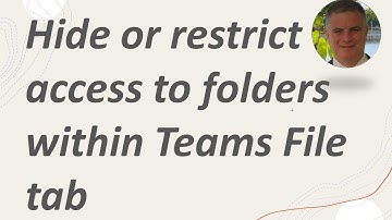 Learn how to Hide or restrict access to folders within the Microsoft Teams File tab