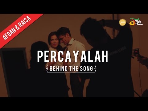 Afgan & Raisa - Percayalah | Behind the song