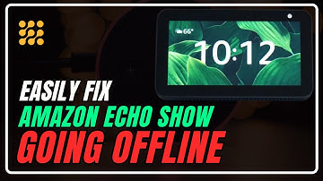 Amazon Echo Show Going Offline? Here’s What You Need to Know & Solutions to fix it!
