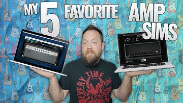 My 5 Favorite Amp Sims (Currently)