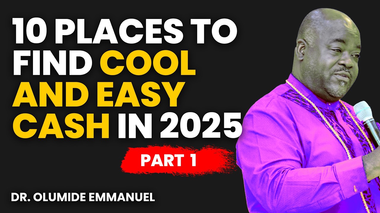 10 EASY AND COOL PLACES TO FIND MONEY [pt. 1] - Dr. Olumide Emmanuel 