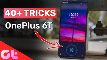 40+ OnePlus 6T Tips And Tricks | Best Features of OnePlus 6T | GT Hindi
