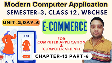 E Commerce | Class12 Unit 2 Semester 3 | Chapter 13 | Day 6 |  Computer Application & Science