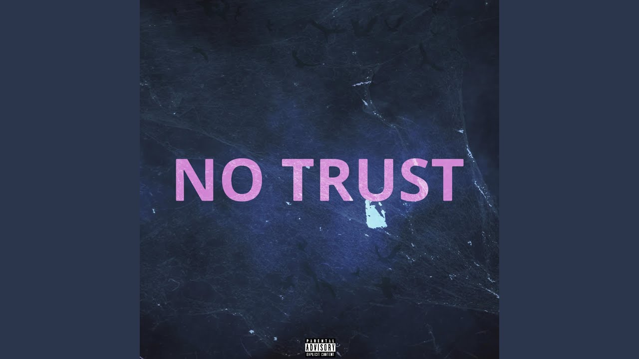 No Trust - YouTube