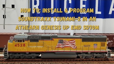 How To: Install Soundtraxx Tsunami-2 in an Athearn Genesis Union Pacific EMD SD70M Locomotive