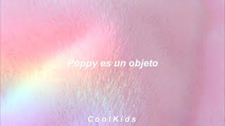 Poppy - My style//español